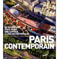 Paris contemporain : de Haussmann à nos jours, une capitale à l'ère des métropoles. architecture et urbanisme
