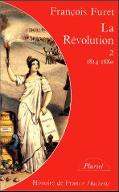 La  Révolution : Terminer la Révolution  de Louis XVIII à Jules Ferry (1814-1880). 2
