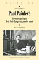 Paul Painlevé : science et politique de la Belle époque aux années trente