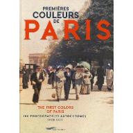Premières couleurs de Paris : 100 photographies autochromes, 1908-1930 = The first colors of Paris
