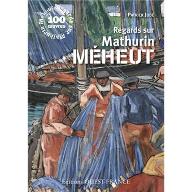 Regards sur Mathurin Méheut : 100 œuvres