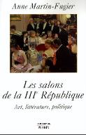 Les  salons de la IIIe République : art, littérature, politique