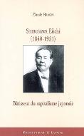 Shibusawa Eiichi, 1840-1931 : bâtisseur du capitalisme japonais