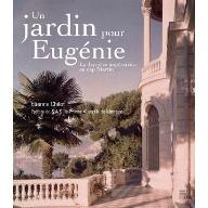 Un jardin pour Eugénie : la dernière impératrice au cap Martin