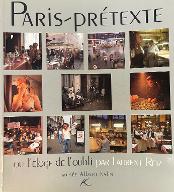 Paris-prétexte ou l’éloge de l’oubli : exposition, Boulogne-Billancourt, musée Albert-Kahn, du 24 octobre 1994 au 16 avril 1995