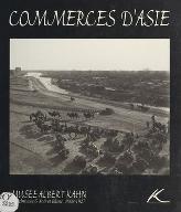 Commerces d'Asie : autochromes et noir et blanc, 1908-1927