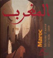 Maroc : mémoire d'avenir, 1912-1926. exposition « Temps du Maroc », Boulogne-Billancourt, Musée Albert Kahn, 21 juin – 20 décembre 1999