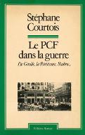 Le  PCF dans la guerre : De Gaulle, la Résistance, Staline...