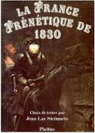 La  France frénétique de 1830 : choix de textes