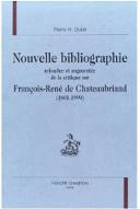 Nouvelle bibliographie : refondue et augmentée de la critique sur François-René de Chateaubriand (1801-1999)