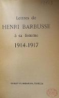 Lettres de Henri Barbusse à sa femme : 1914-1917
