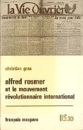 Alfred Rosmer 1877-1964, et le mouvement révolutionnaire international