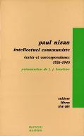 Paul Nizan, intellectuel communiste, 1926-1940 : articles et correspondance inédite