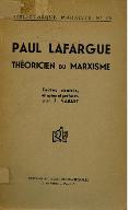 Paul Lafargue, théoricien du marxisme : textes choisis