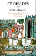 Croisades et pèlerinages : récits chroniques et voyages en Terre Sainte (XIIe-XVIe siècle)