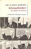 Khrouchtchev, les années de pouvoir