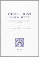 Chateaubriand mémorialiste Colloque du cent cinquantenaire (1848-1998) : colloque international organisé les 4, 5 et 6 juin à l'Ecole normale supérieure et à la Sorbonne