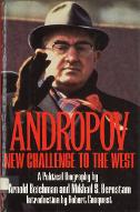 Andropov, new challenge to the west : a political biography