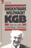 Unsichtbare Weltmacht KGB