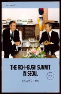 The Roh-Bush summit in Seoul : [january 5-7, 1992]