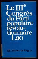 Le  IIIe Congrès du Parti populaire révolutionnaire Lao : documents et matériaux Vientiane, 37-30 avril 1982
