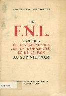 Le  FNL, symbole de l'indépendance, de la démocratie et de la paix au Sud Vietnam