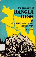 Liberation of Bangladesh and a peep into its social, political and economic future