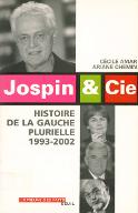Jospin & Cie : histoire de la gauche plurielle 1993-2002