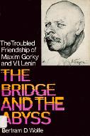 The bridge and the abyss : the troubled friendship of Maxim Gorky and V.I. Lenin