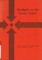 Spotlight on the Soviet Union : a report from a Conference at Sundvollen, Norway, April 25-27, 1985