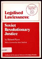 Legalised lawlessness : Soviet revolutionary justice