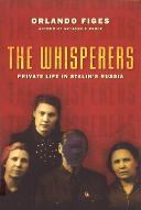 The whisperers : private life in Stalin's Russia