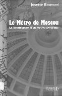 Le  métro de Moscou : la construction d'un mythe soviétique