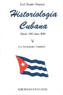Historiologia cubana desde 1980 hasta 2000. 5, La Revolucion traidora