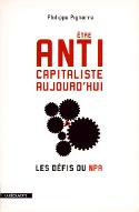Etre anticapitaliste aujourd'hui : les défis du NPA