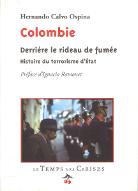Colombie, derrière le rideau de fumée : histoire du terrorisme d'Etat
