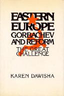Eastern Europe, Gorbatchev and reform : the great challenge