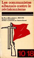 Les  communistes albanais contre le révisionnisme : de Tito à Khrouchtchev, 1942-1961