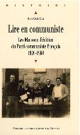 Lire en communiste : les maisons d'édition du Parti communiste français, 1920-1968