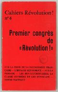Premier congrès de Révolution : sur la crise de la bourgeoisie française, l'impasse réformiste, sur la période, les révolutionnaires, la classe ouvrière et les syndicats, notre tactique