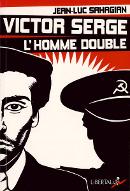 Victor Serge, l'homme double : histoire d'un XXe siècle échoué