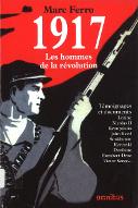 1917, les hommes de la révolution : témoignages et documents