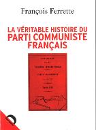 La  véritable histoire du Parti communiste français