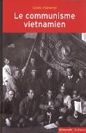 Le  communisme vietnamien, 1919-1991 : construction d'un état-nation entre Moscou et Pékin