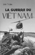 La  guerre du Viêt Nam : 1945-1975