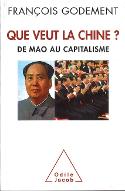 Que veut la Chine ? : de Mao au capitalisme