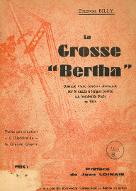 La  grosse Bertha : résumé d'une relation allemande sur le canon à longue portée qui bombarda Paris en 1918