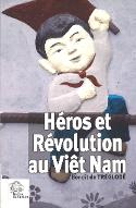 Héros et révolution au Viêt Nam