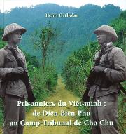 Prisonniers du Viêt-minh : de Diên Biên Phu au camp tribunal de Cho Chu