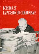 Bordiga et la passion du communisme : textes essentiels de Bordiga et repères biographiques